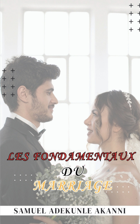 Kniha LES FONDAMENTAUX DU MARRIAGE Adekunle Samuel Akanni