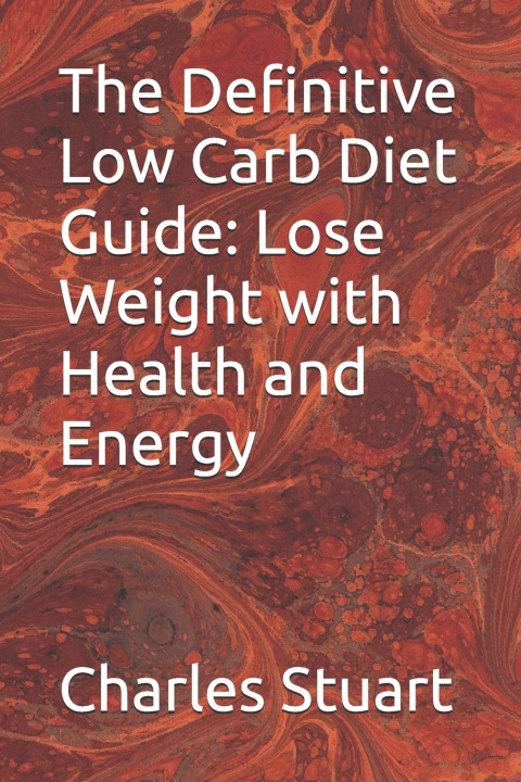 Kniha The Definitive Low Carb Diet Guide Alecsander Chirnev