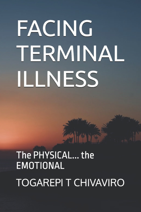 Kniha FACING TERMINAL ILLNESS TOGAREPI TAPERA CHIVAVIRO