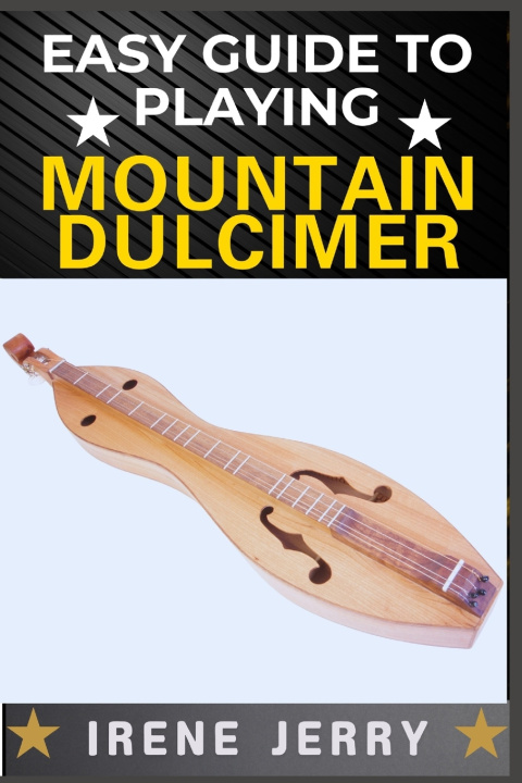 Książka EASY GUIDE TO PLAYING MOUNTAIN DULCIMER IRENE JERRY