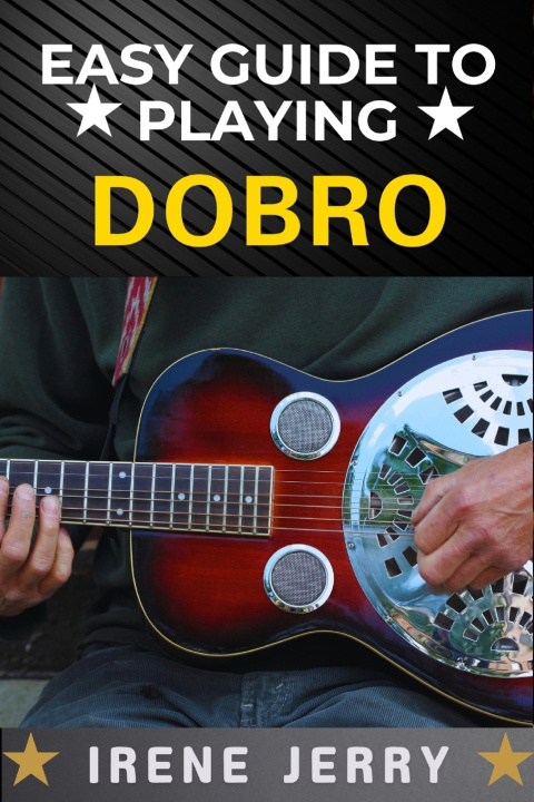 Kniha EASY GUIDE TO PLAYING DOBRO IRENE JERRY