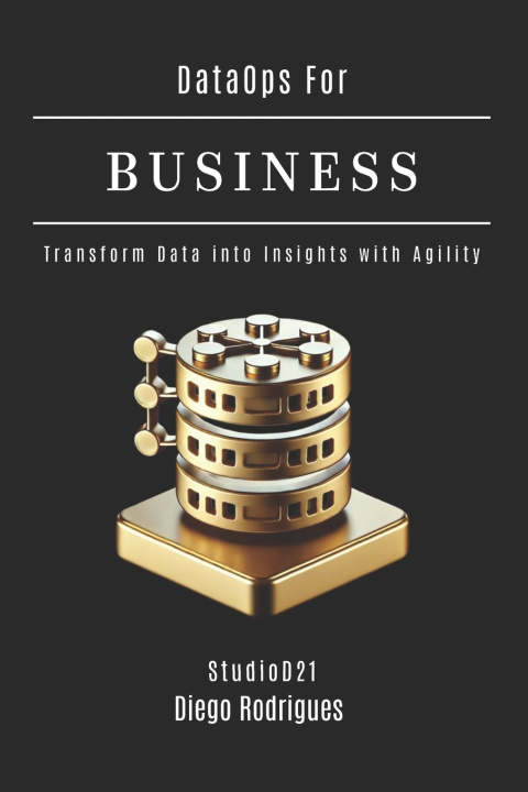 Kniha DataOps FOR BUSINESS Diego Rodrigues