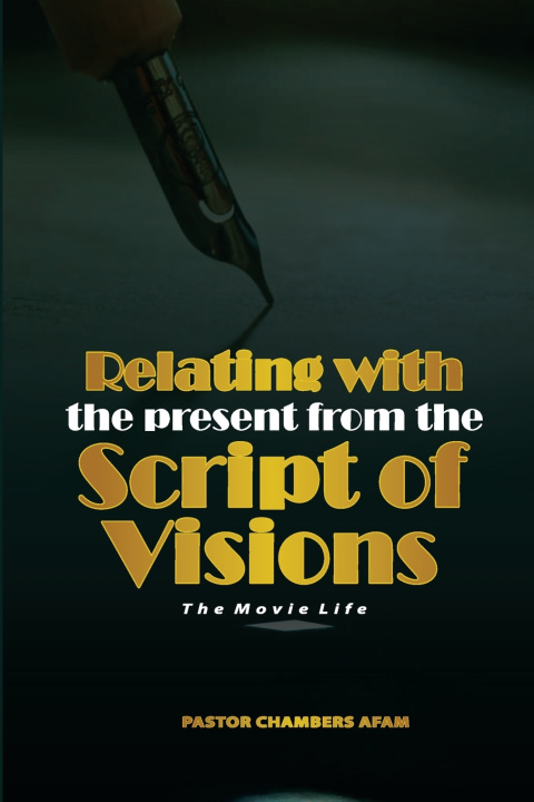 Kniha RELATING WITH THE PRESENT FROM THE SCRIPT OF VISION AFAM CHAMBERS