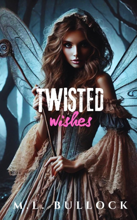 Kniha Twisted Wishes M. L. Bullock