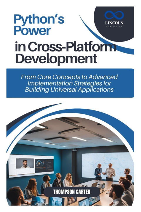 Könyv Python's Power in Cross-Platform Development THOMPSON CARTER