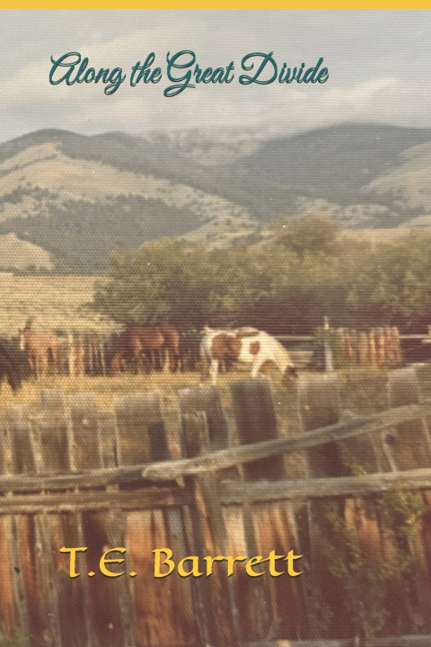 Kniha Along the Great Divide T. E. BarrettShort