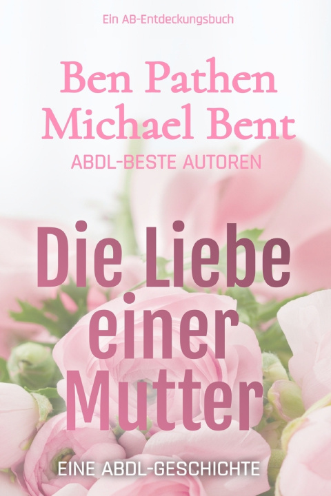 Kniha Die Liebe einer Mutter Ben Pathen