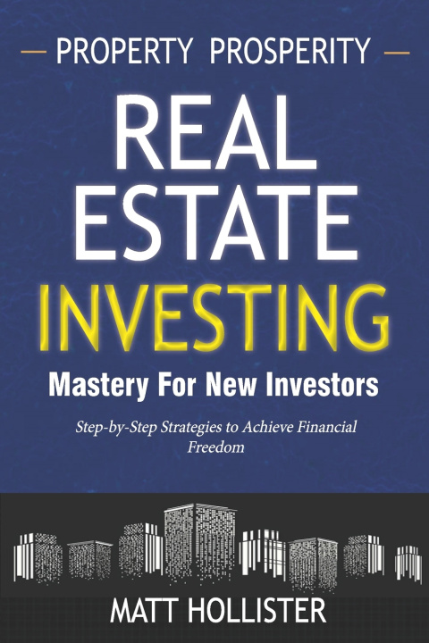 Kniha Property Prosperity Matt Hollister