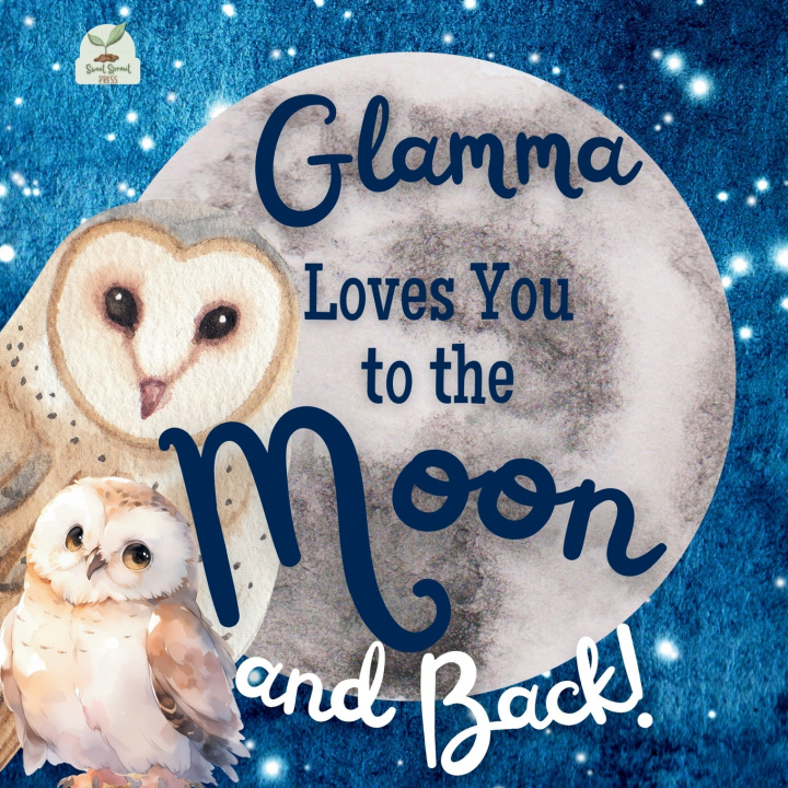 Kniha Glamma Loves You to the Moon and Back Sweet Sprout Press