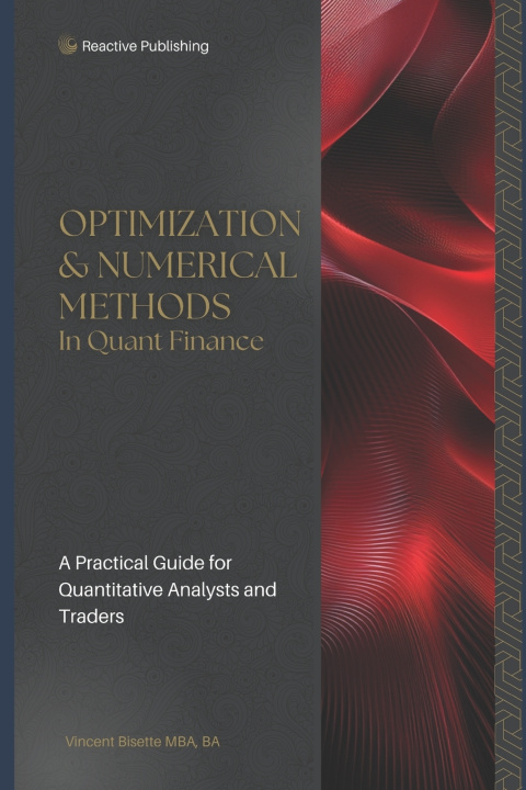 Book Optimization & Numerical Methods in Quant Finance Reactive Publishing