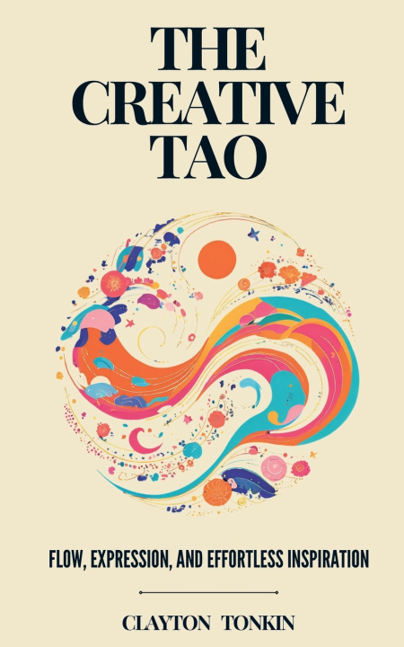 Kniha The Creative Tao Clayton Tonkin