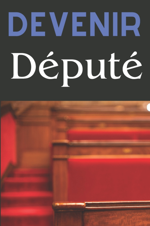 Kniha DEVENIR DÉPUTÉ Lionel Dani