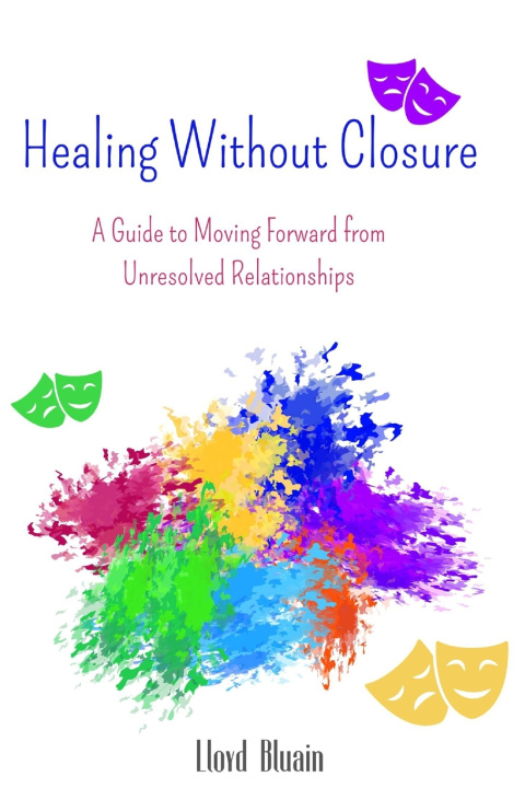 Kniha Healing Without Closure Lloyd Bluain