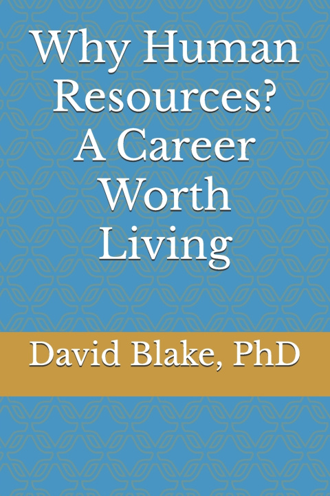 Kniha Why Human Resources? David M Blake