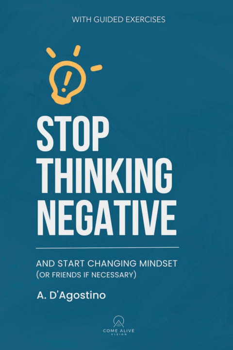 Kniha STOP THINKING NEGATIVE A. D'Agostino