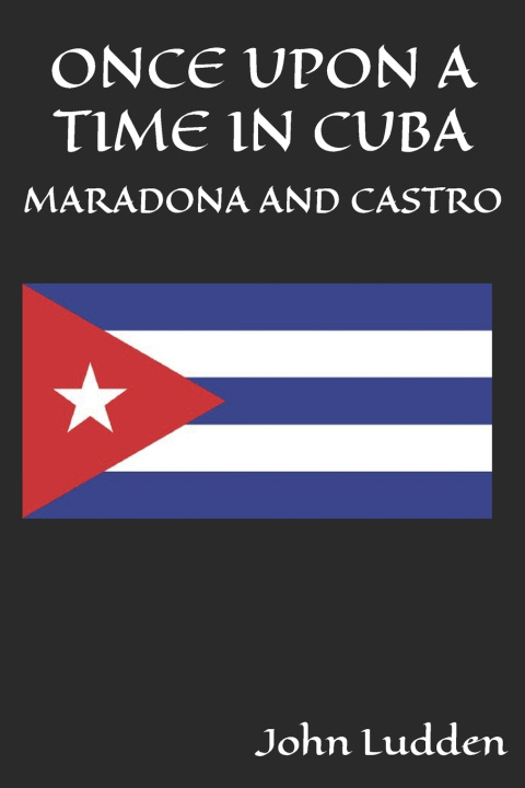 Kniha ONCE UPON A TIME IN CUBA John Ludden