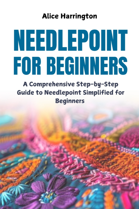 Kniha Needlepoint for Beginners Alice Harrington
