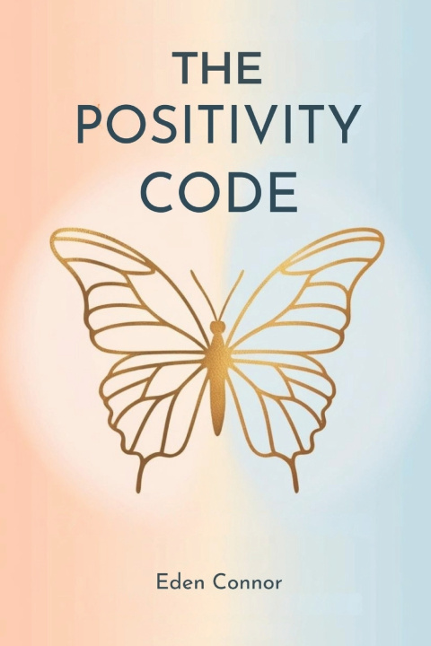 Kniha THE POSITIVITY CODE EDEN CONNOR