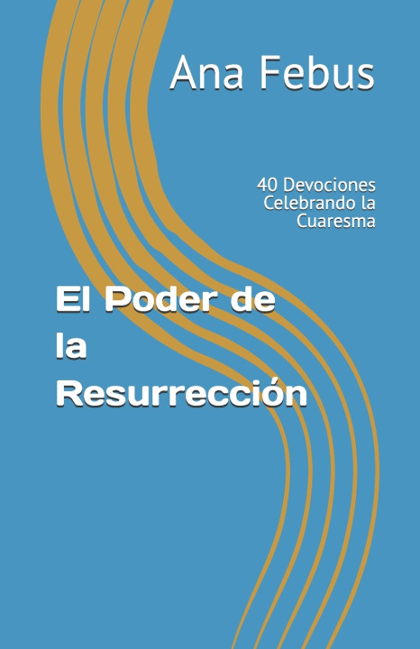 Kniha El Poder de la Resurrección Ana Febus
