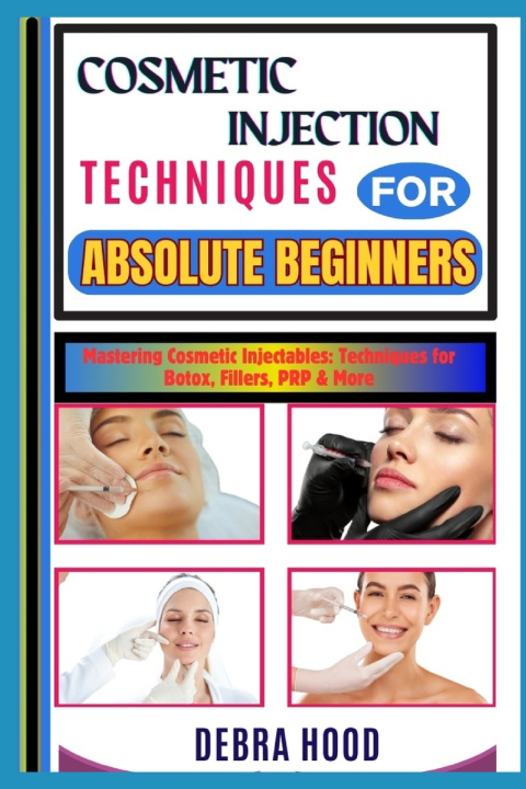 Kniha COSMETIC INJECTION TECHNIQUES DEBRA HOOD