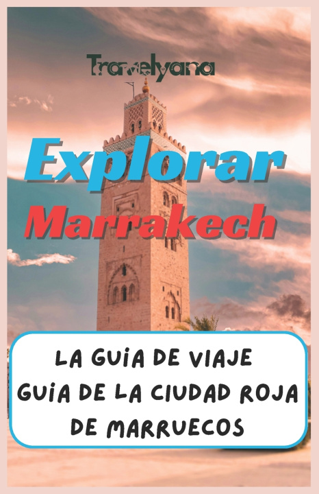 Könyv Explorar Marrakech Travelyana Team