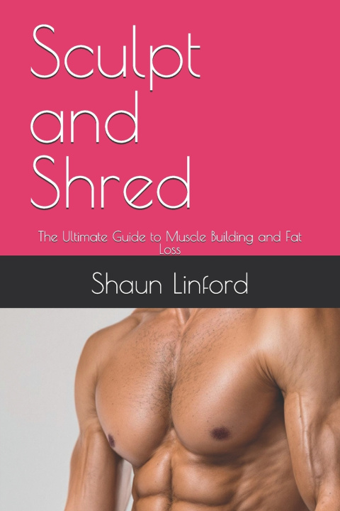 Kniha Sculpt and Shred Shaun Linford
