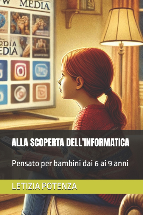 Kniha ALLA SCOPERTA DELL'INFORMATICA LETIZIA POTENZA