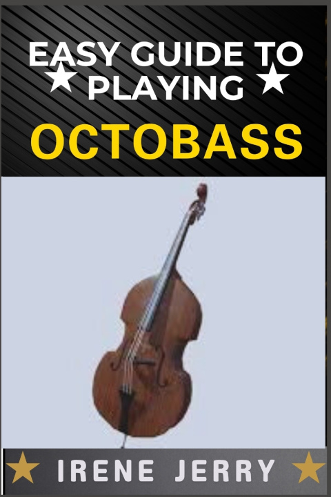 Kniha EASY GUIDE TO PLAYING OCTOBASS IRENE JERRY