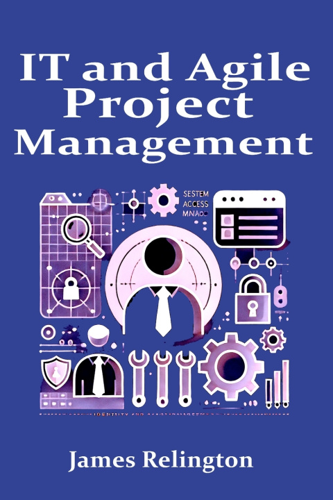 Kniha IT and Agile Project Management James Relington