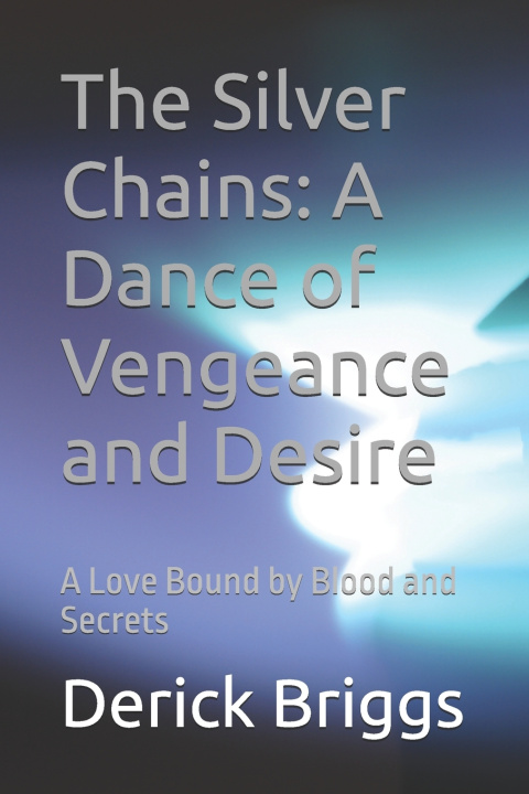 Kniha The Silver Chains Derick Briggs