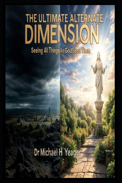 Kniha THE ULTIMATE ALTERNATE DIMENSION Michael H Yeager
