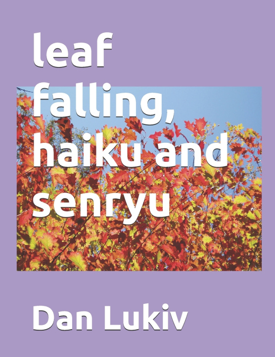 Könyv leaf falling, haiku and senryu Dan Lukiv