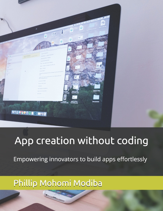 Könyv App creation without coding Phillip Mohomi Modiba