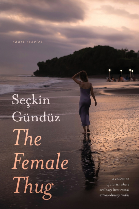 Kniha The Female Thug Seçkin Gündüz