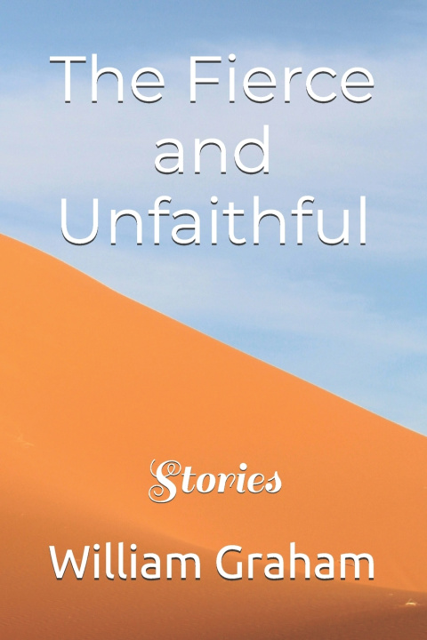 Kniha The Fierce and Unfaithful William Graham