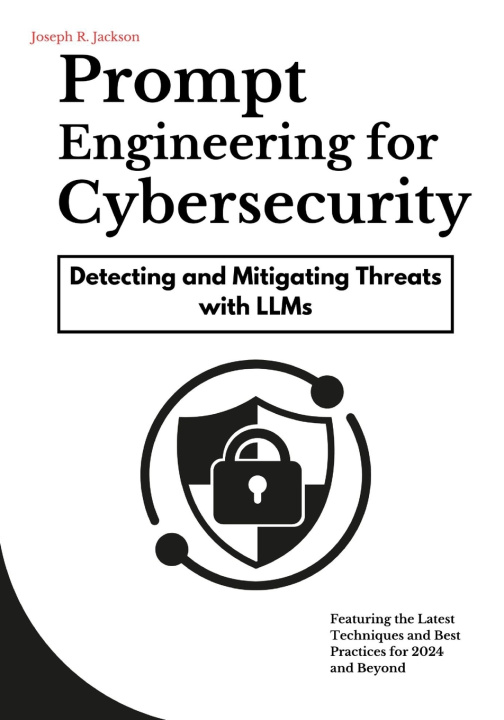 Kniha Prompt Engineering for Cybersecurity Joseph R Jackson