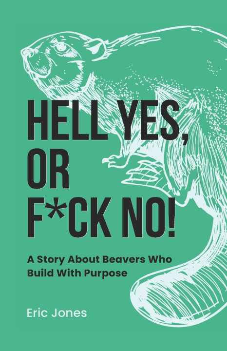 Kniha Hell Yes, Or F*ck No! Eric Jones