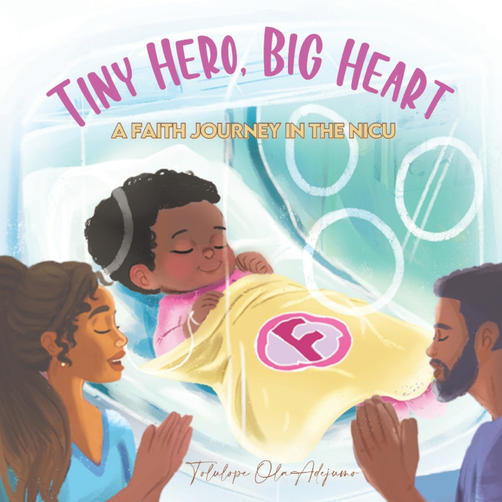 Kniha Tiny Hero, Big Hearts Tolulope Ola Adejumo