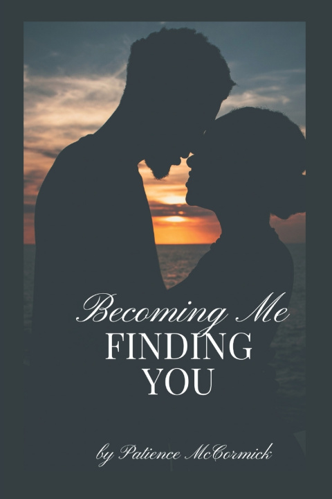 Kniha Becoming Me, Finding You Patience McCormick