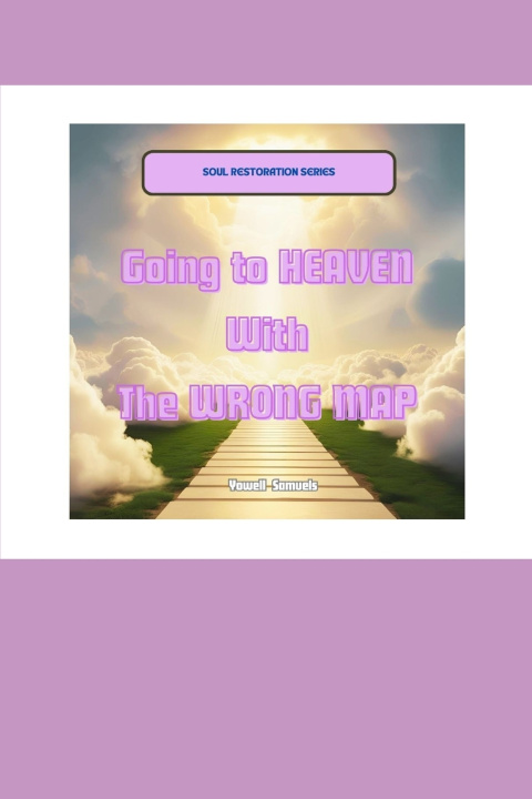 Kniha Going to HEAVEN with The WRONG MAP Yowell Samuels