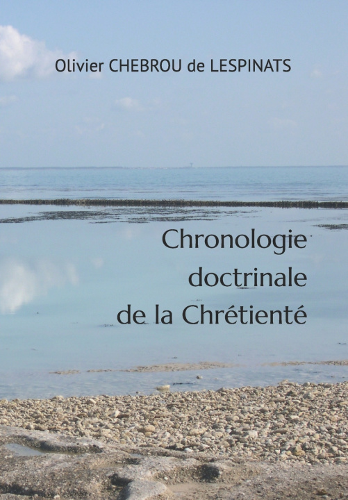 Kniha Chronologie doctrinale de la Chrétienté Olivier CHEBROU de LESPINATS