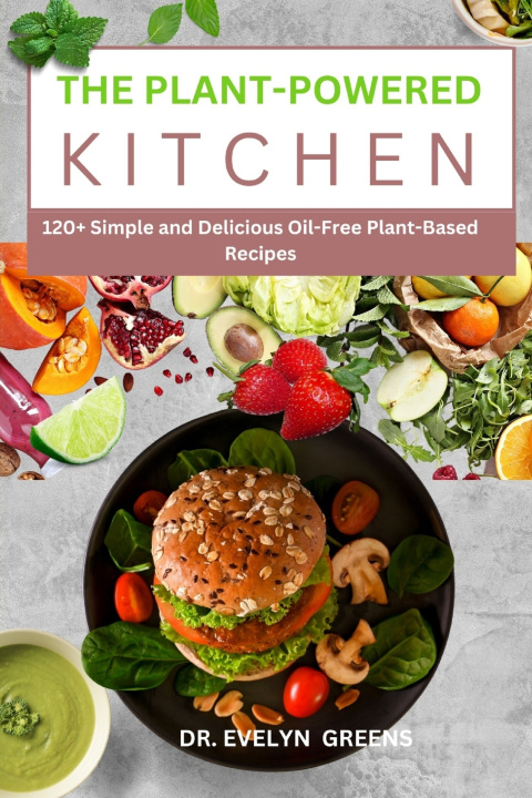 Kniha THE PLANT-POWERED KITCHEN DR EVELYN GREENS