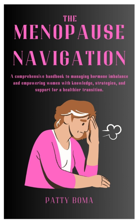 Kniha THE MENOPAUSE NAVIGATION Patty Boma