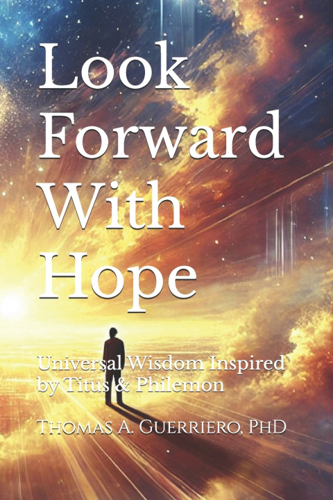 Kniha Look Forward With Hope Thomas A. Guerriero PhD