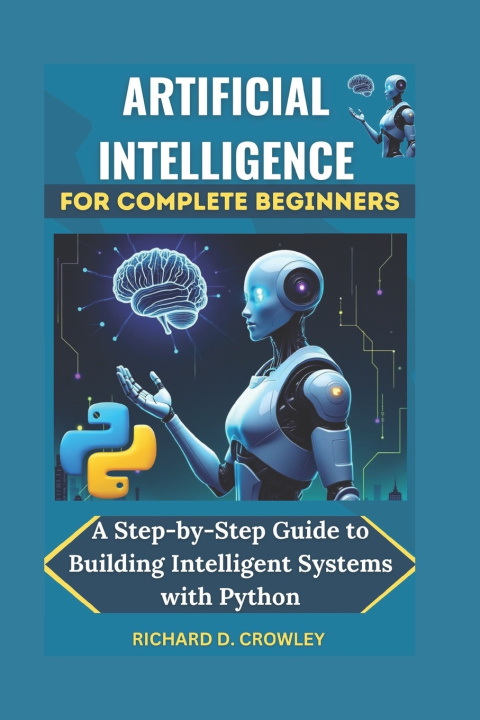 Kniha ARTIFICIAL INTELLIGENCE FOR COMPLETE BEGINNERS RICHARD D. CROWLEY