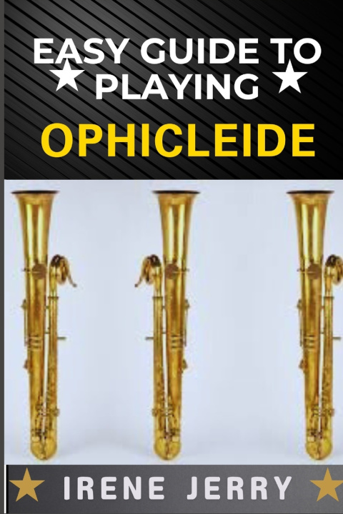 Kniha EASY GUIDE TO PLAYING OPHICLEIDE IRENE JERRY