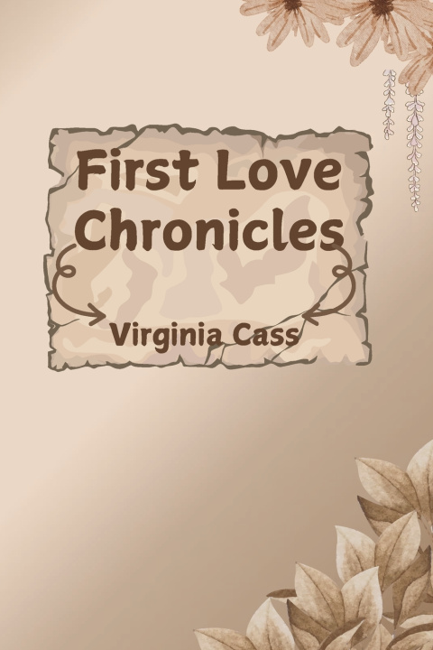 Kniha First Love Chronicles Virginia Cass
