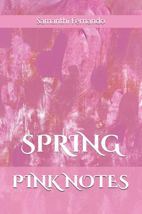 Könyv Spring Pink Notes Samanthi Fernando