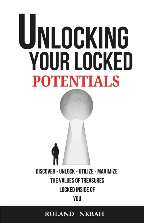 Kniha UNLOCKING YOUR LOCKED POTENTIALS Roland Nkrah