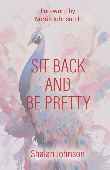 Kniha Sit Back And Be Pretty Shalan Johnson